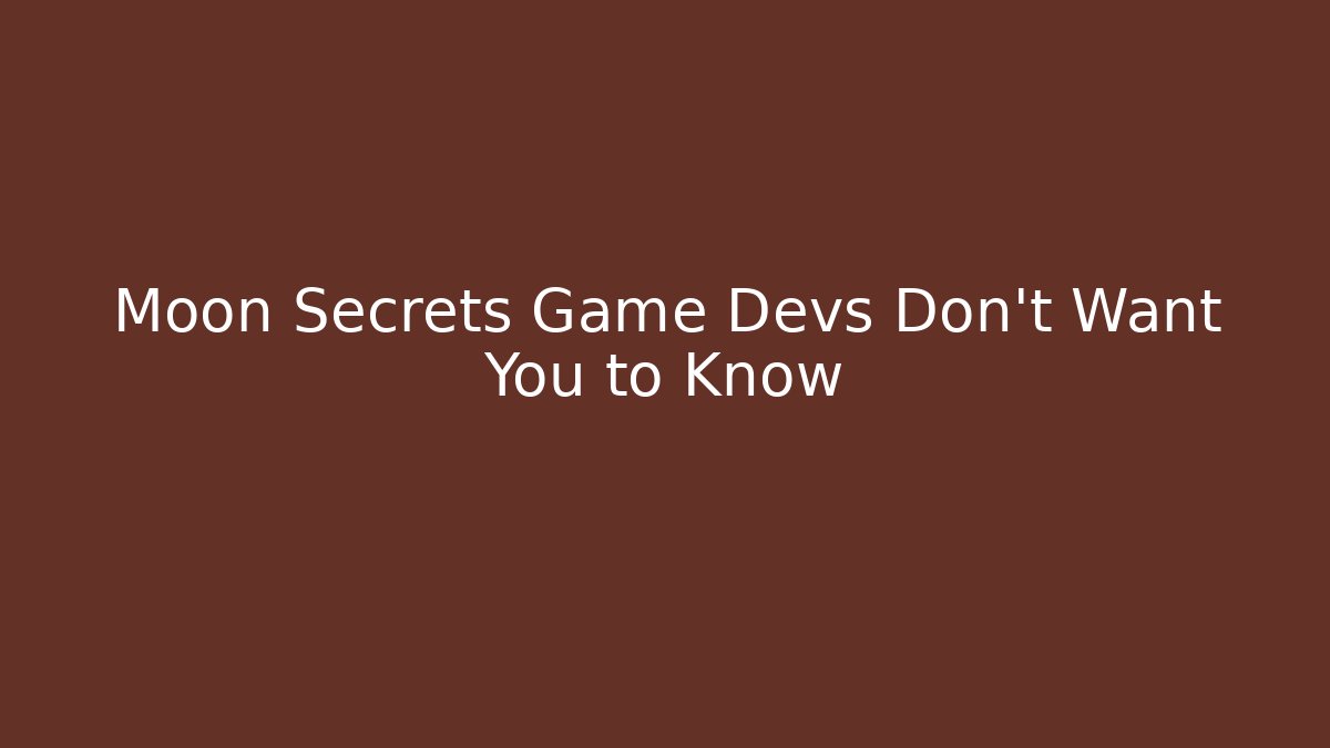 Moon Secrets Game Devs Don’t Want You to Know - Create More Assets