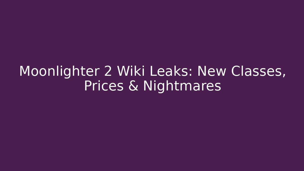 Moonlighter 2 Wiki Leaks: New Classes, Prices & Nightmares