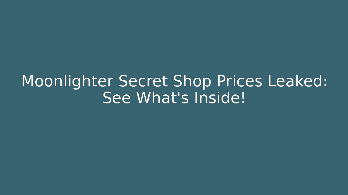 Moonlighter Secret Shop Prices Leaked: See What's Inside!
