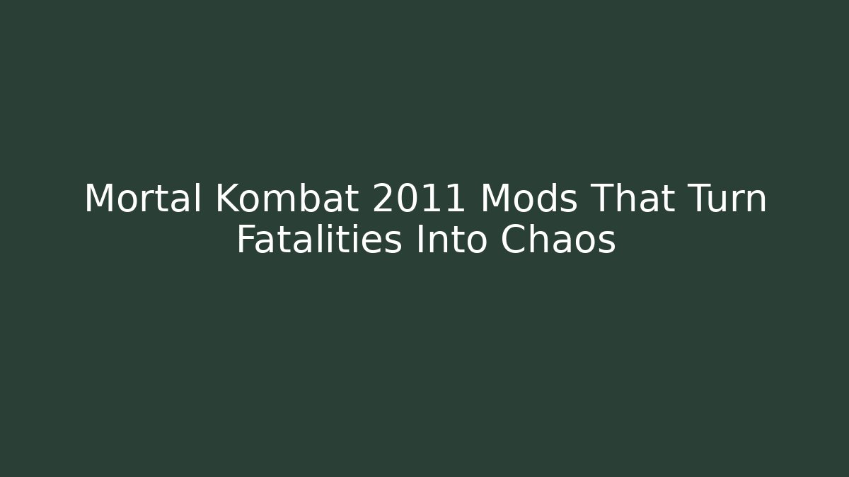 Mortal Kombat 2011 Mods That Turn Fatalities Into Chaos