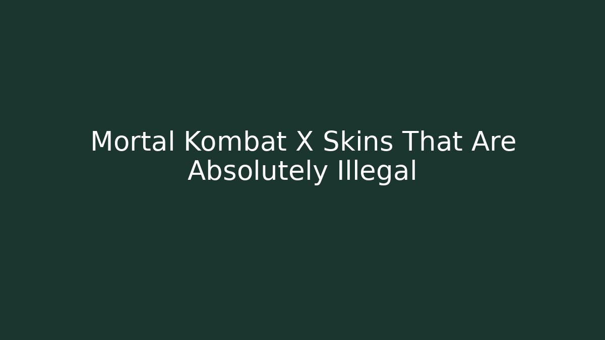 Mortal Kombat X Skins That Are Absolutely Illegal