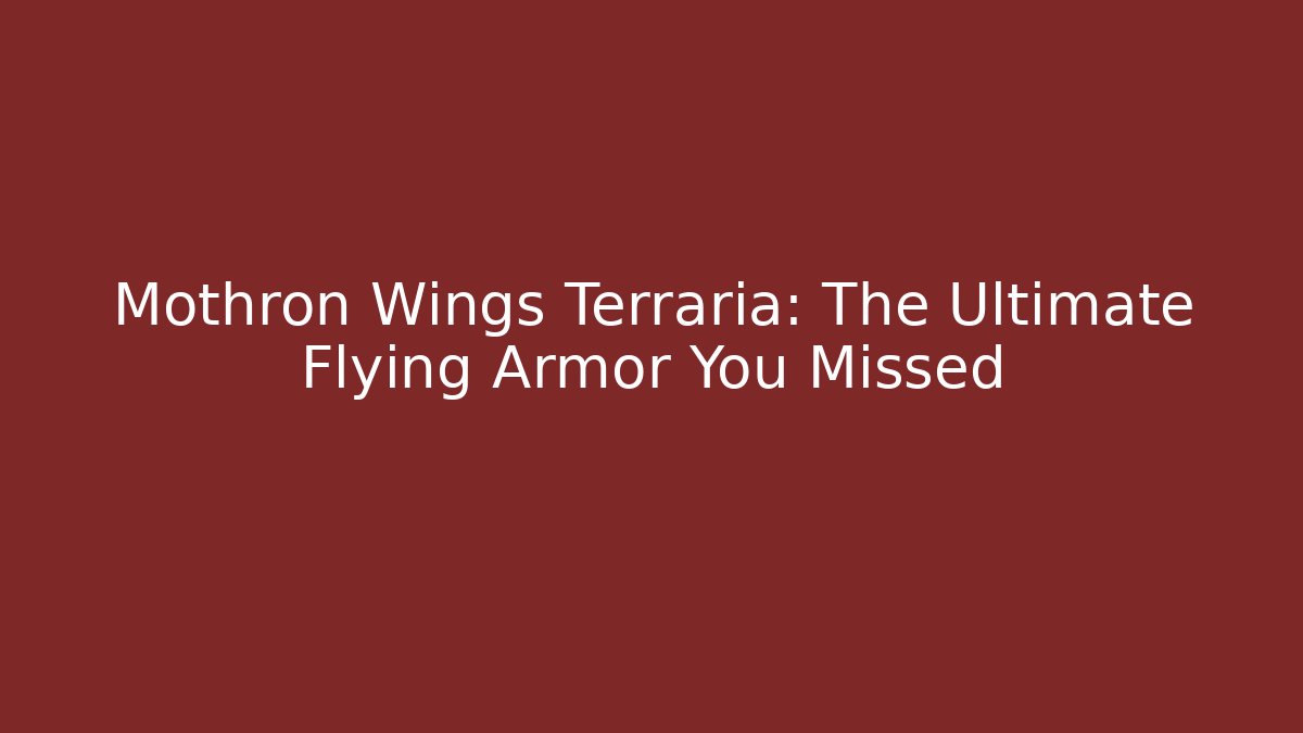 Mothron Wings Terraria: The Ultimate Flying Armor You Missed