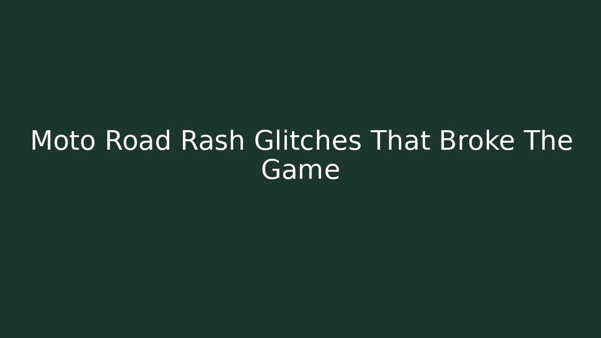 Moto Road Rash Glitches That Broke The Game
