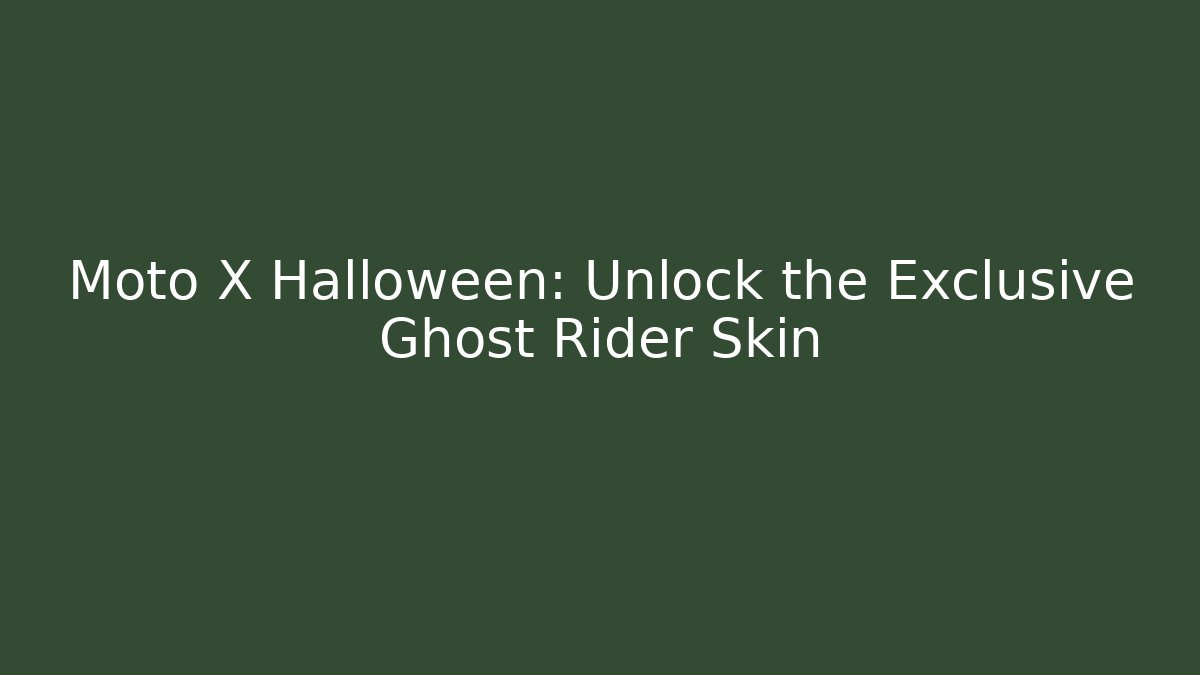 Moto X Halloween: Unlock the Exclusive Ghost Rider Skin