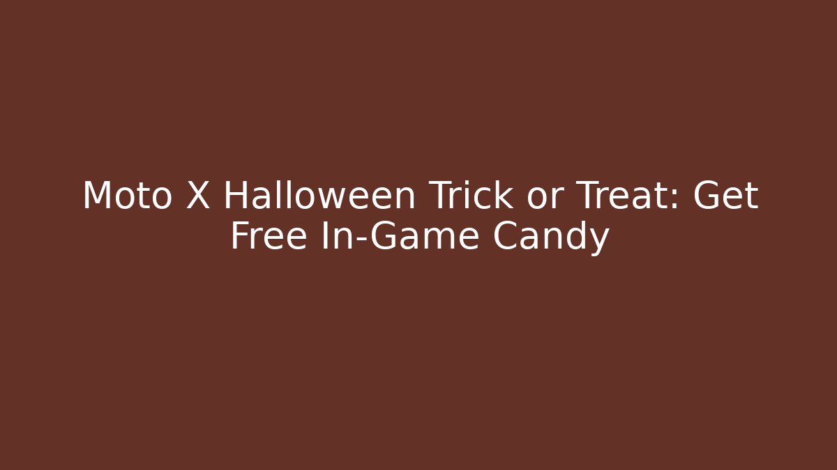 Moto X Halloween Trick or Treat: Get Free In-Game Candy