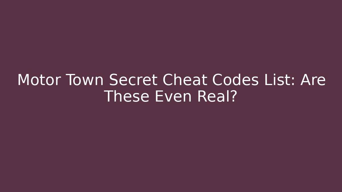 Motor Town Secret Cheat Codes List: Are These Even Real?