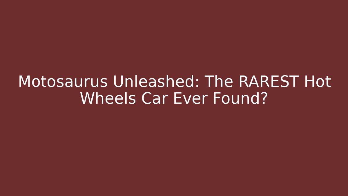 Motosaurus Unleashed: The RAREST Hot Wheels Car Ever Found?