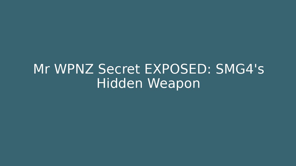 Mr WPNZ Secret EXPOSED: SMG4's Hidden Weapon