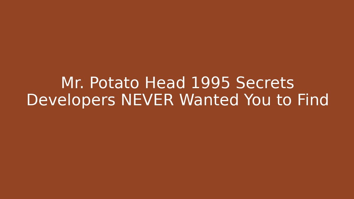 Mr. Potato Head 1995 Secrets Developers NEVER Wanted You to Find