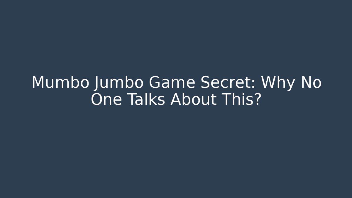 Mumbo Jumbo Game Secret: Why No One Talks About This?