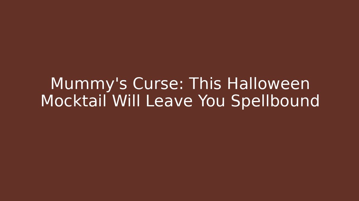 Mummy's Curse: This Halloween Mocktail Will Leave You Spellbound