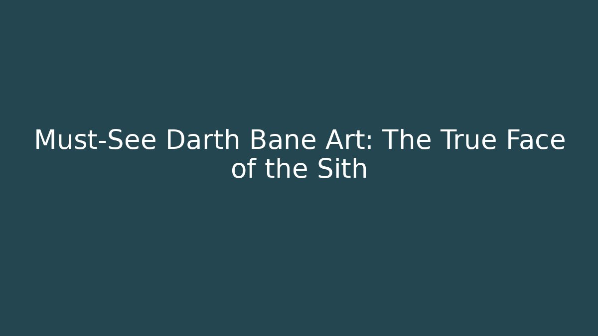 Must-See Darth Bane Art: The True Face of the Sith