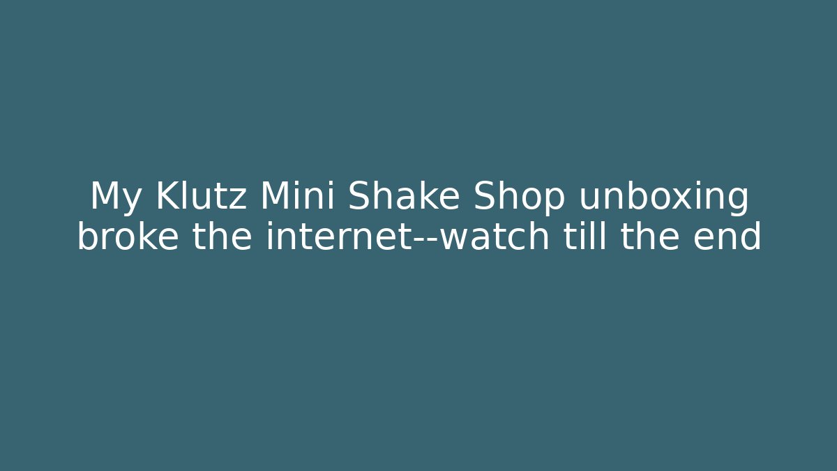 My Klutz Mini Shake Shop unboxing broke the internet—watch till the end