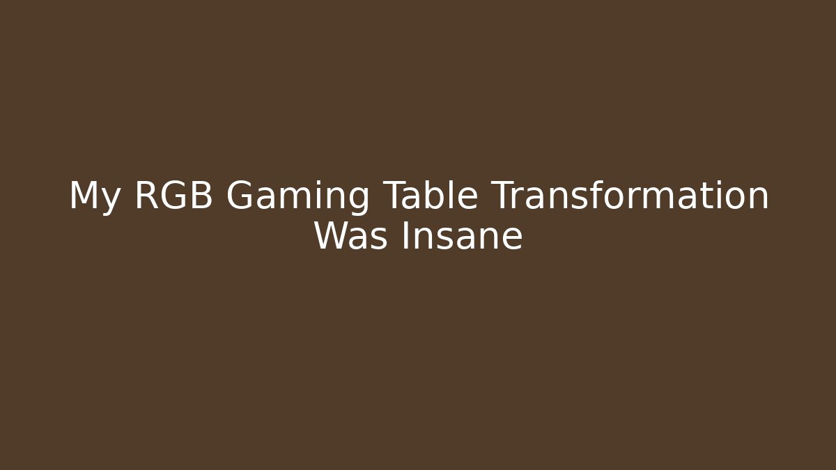 My RGB Gaming Table Transformation Was Insane