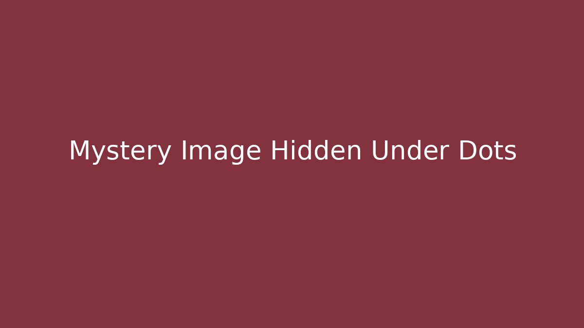 Mystery Image Hidden Under Dots