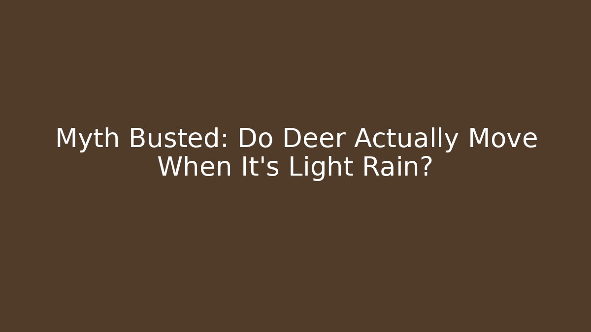 Myth Busted: Do Deer Actually Move When It's Light Rain? - Create More Assets