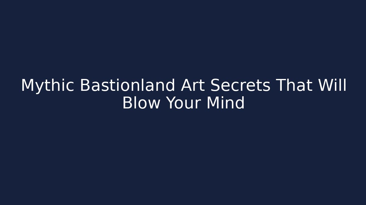 Mythic Bastionland Art Secrets That Will Blow Your Mind
