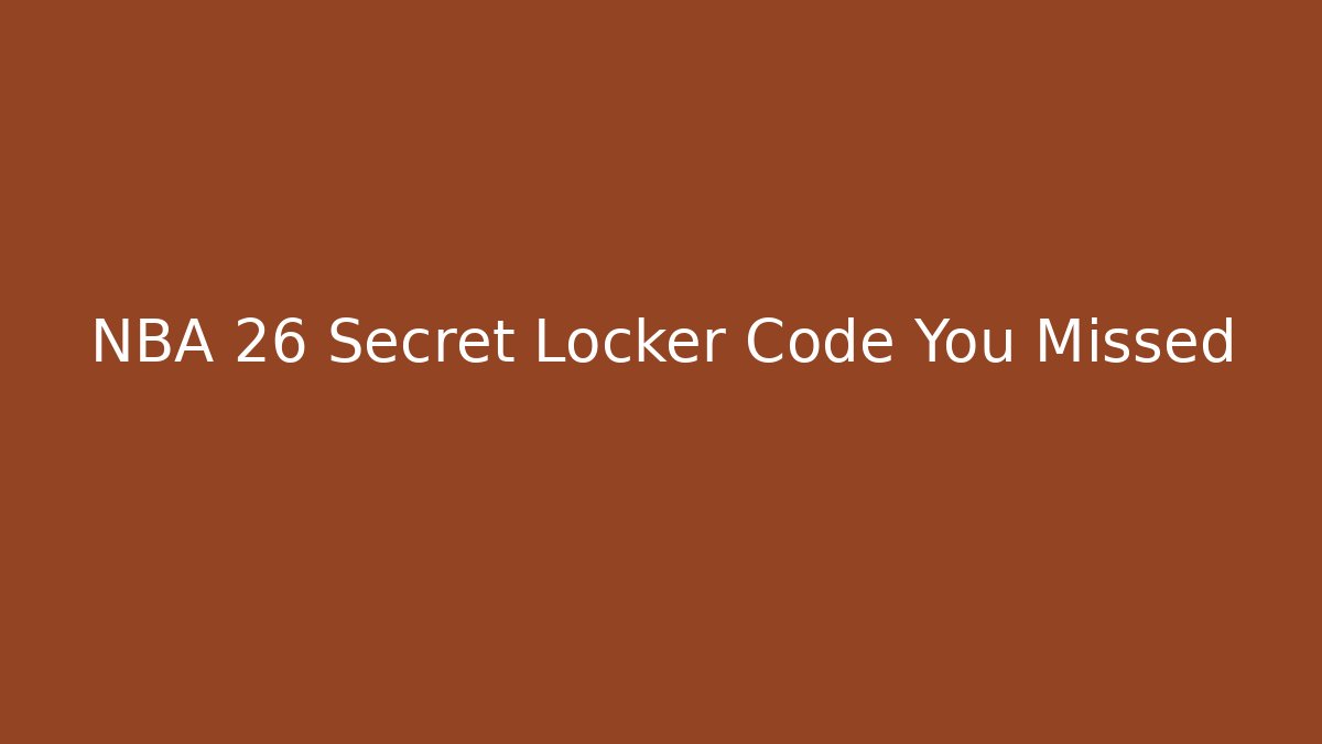 NBA 26 Secret Locker Code You Missed