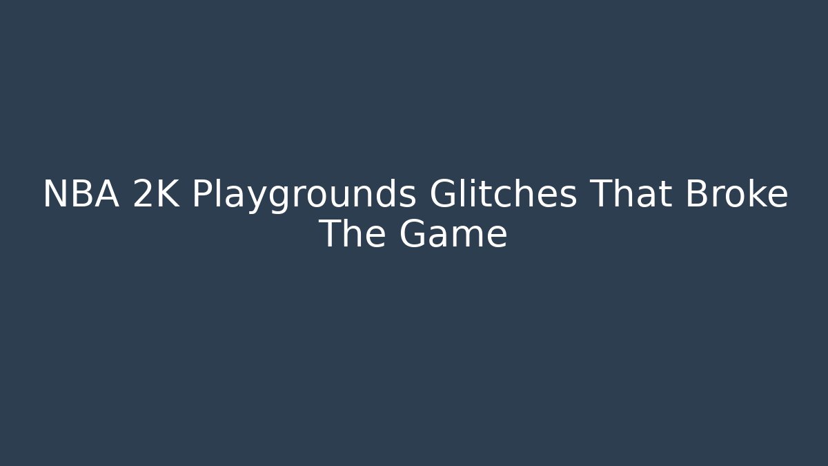 NBA 2K Playgrounds Glitches That Broke The Game