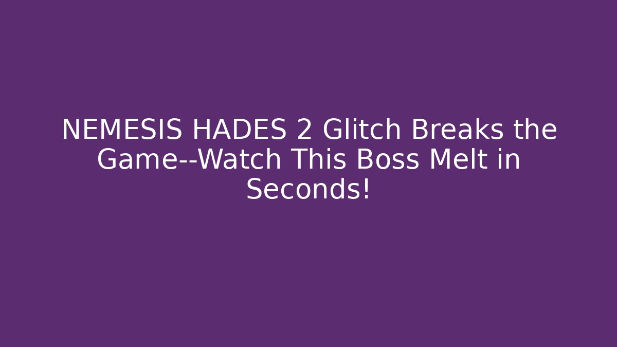 NEMESIS HADES 2 Glitch Breaks the Game—Watch This Boss Melt in Seconds!