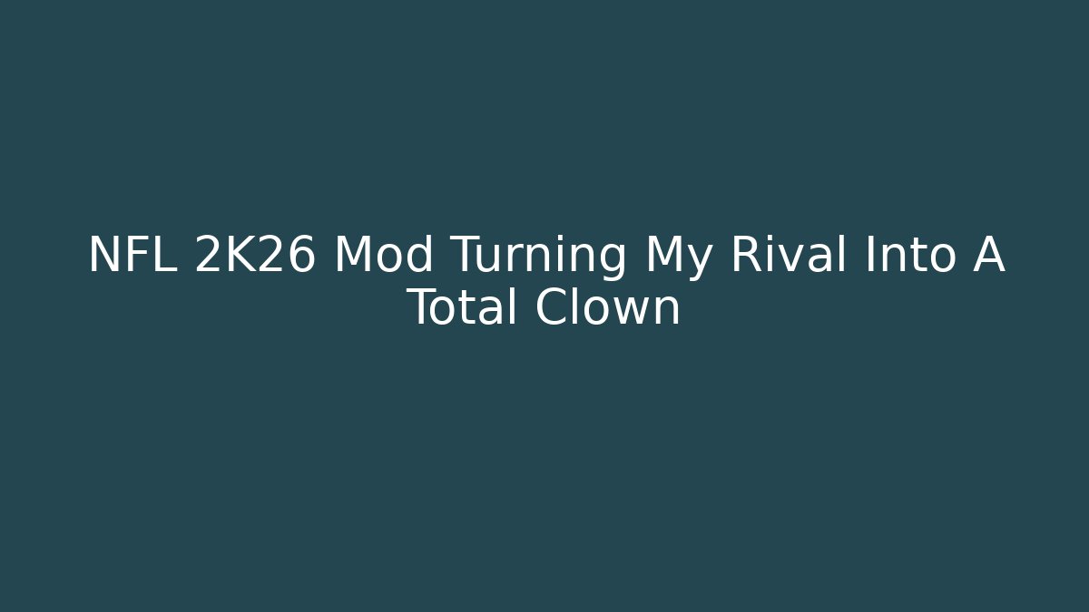 NFL 2K26 Mod Turning My Rival Into A Total Clown