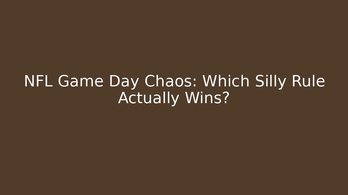 NFL Game Day Chaos: Which Silly Rule Actually Wins?
