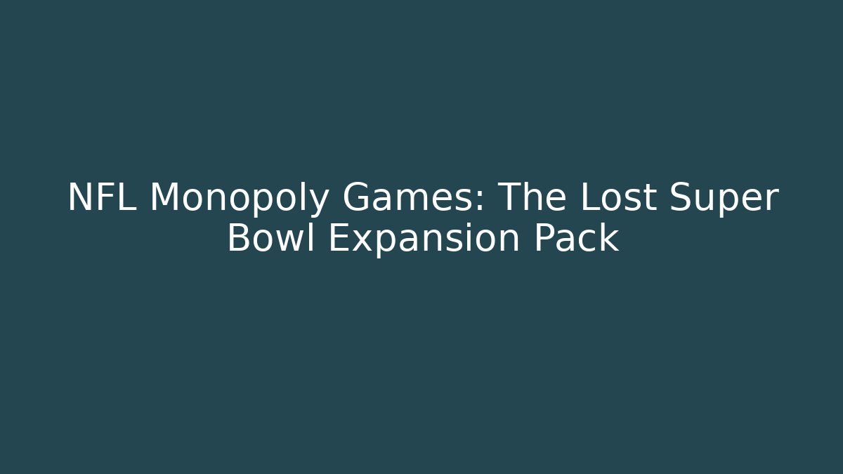 NFL Monopoly Games: The Lost Super Bowl Expansion Pack