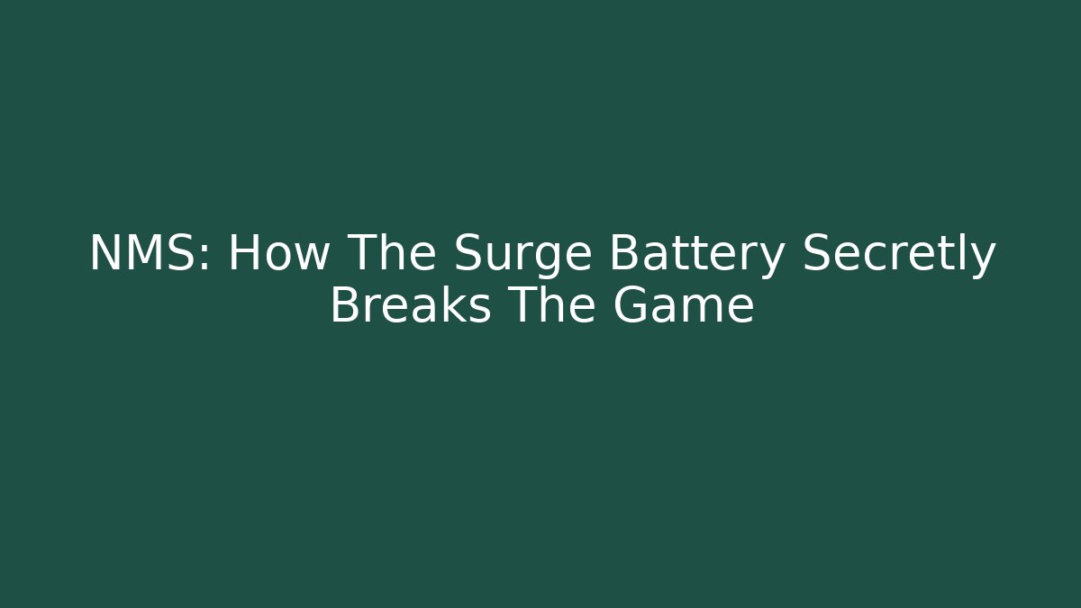 NMS: How The Surge Battery Secretly Breaks The Game