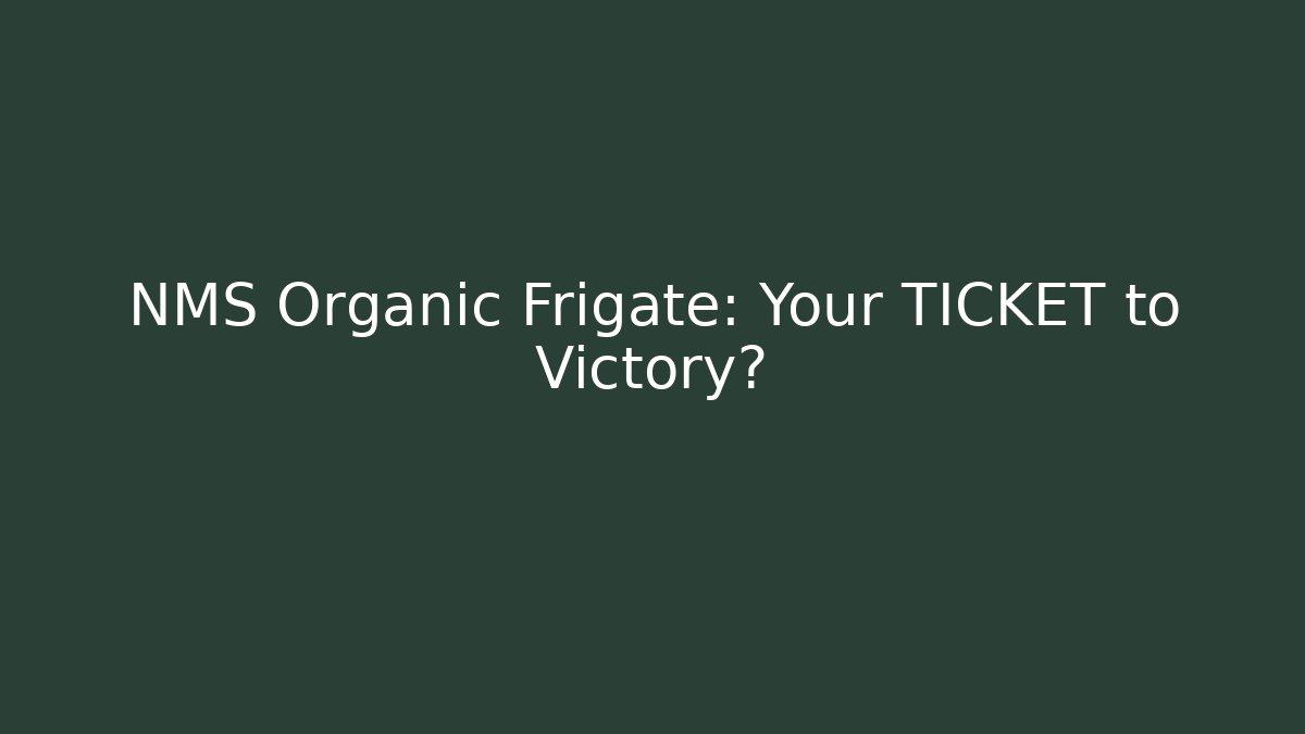 NMS Organic Frigate: Your TICKET to Victory?