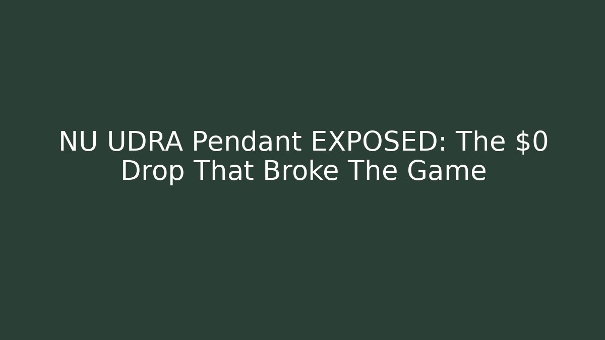 NU UDRA Pendant EXPOSED: The $0 Drop That Broke The Game