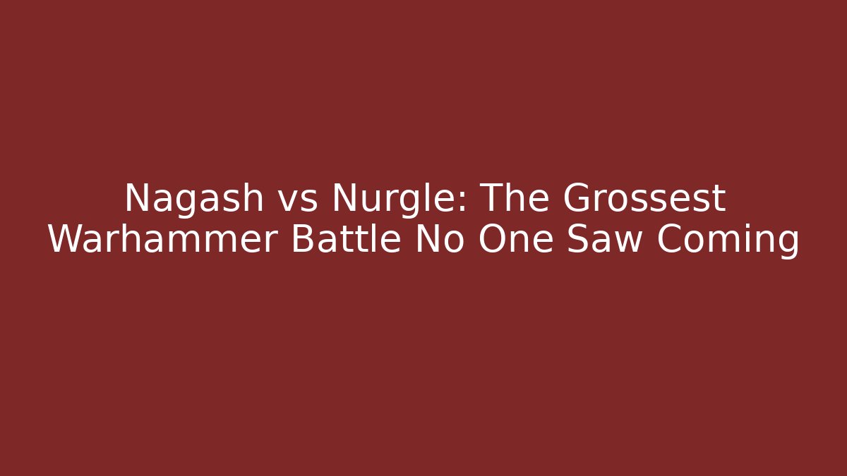 Nagash vs Nurgle: The Grossest Warhammer Battle No One Saw Coming