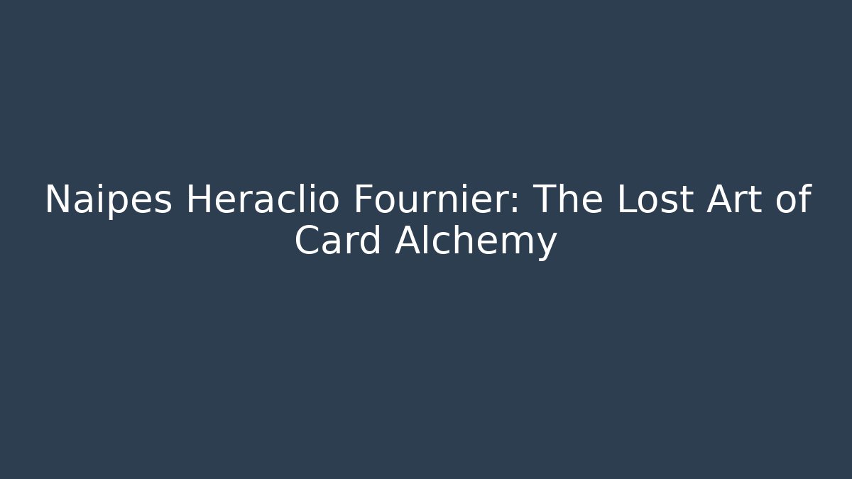 Naipes Heraclio Fournier: The Lost Art of Card Alchemy