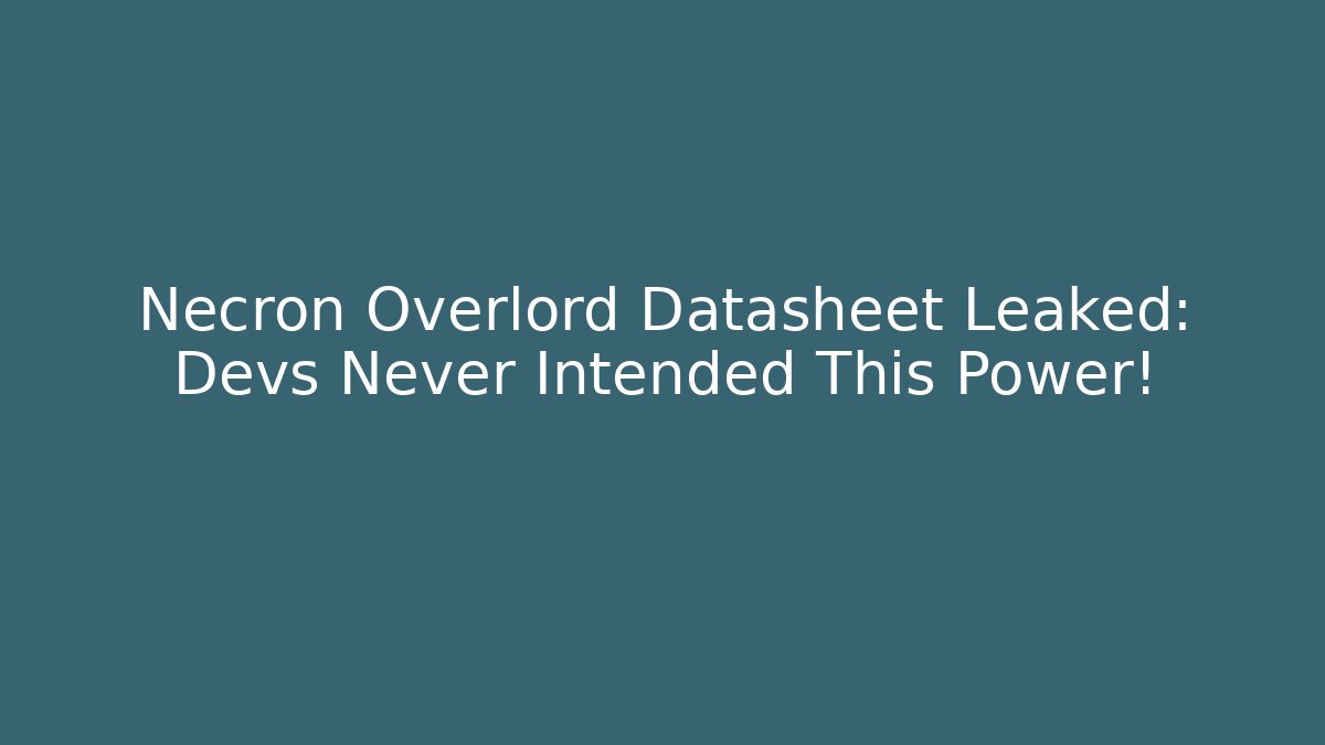 Necron Overlord Datasheet Leaked: Devs Never Intended This Power!