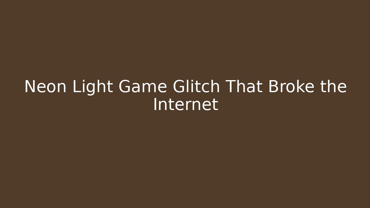 Neon Light Game Glitch That Broke the Internet - Create More Assets