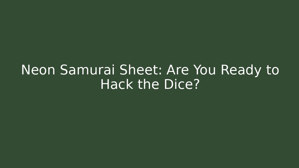 Neon Samurai Sheet: Are You Ready to Hack the Dice? - Create More Assets