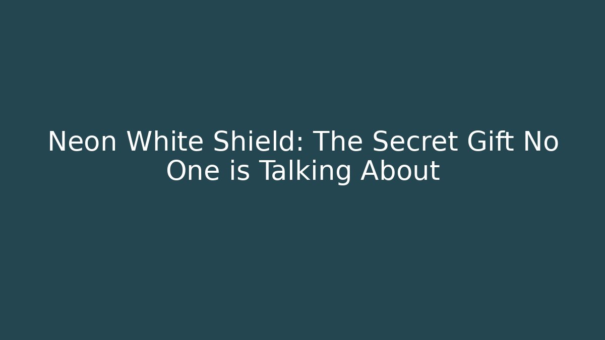 Neon White Shield: The Secret Gift No One is Talking About
