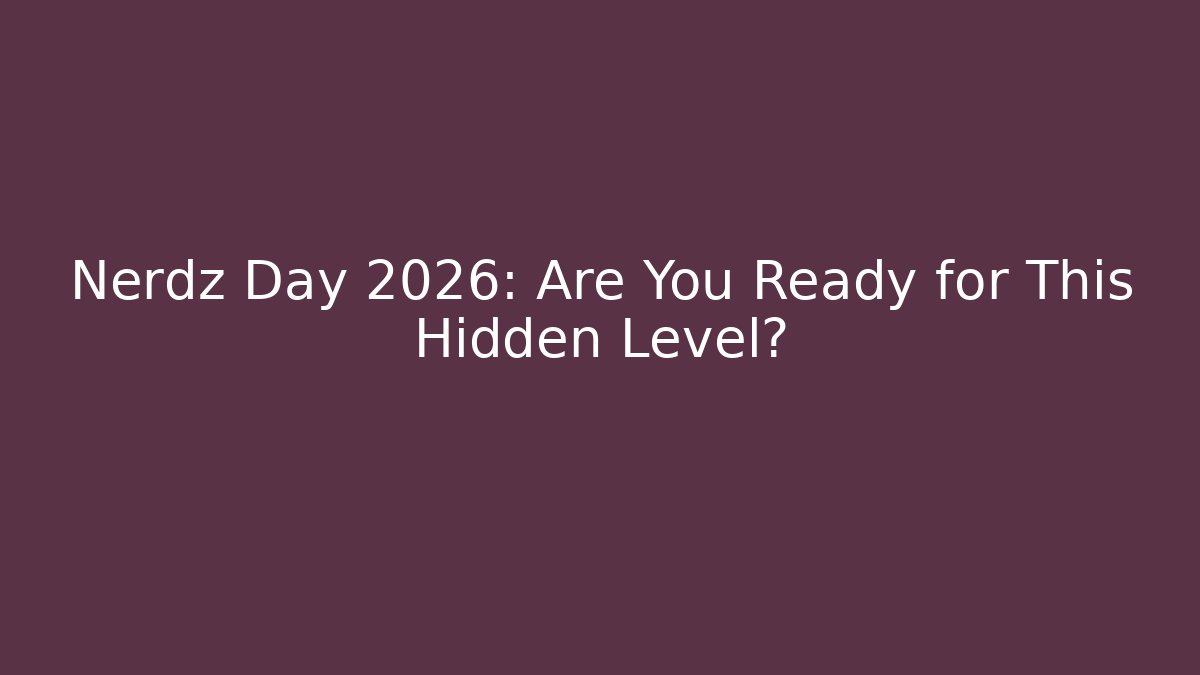 Nerdz Day 2026: Are You Ready for This Hidden Level? - Create More Assets