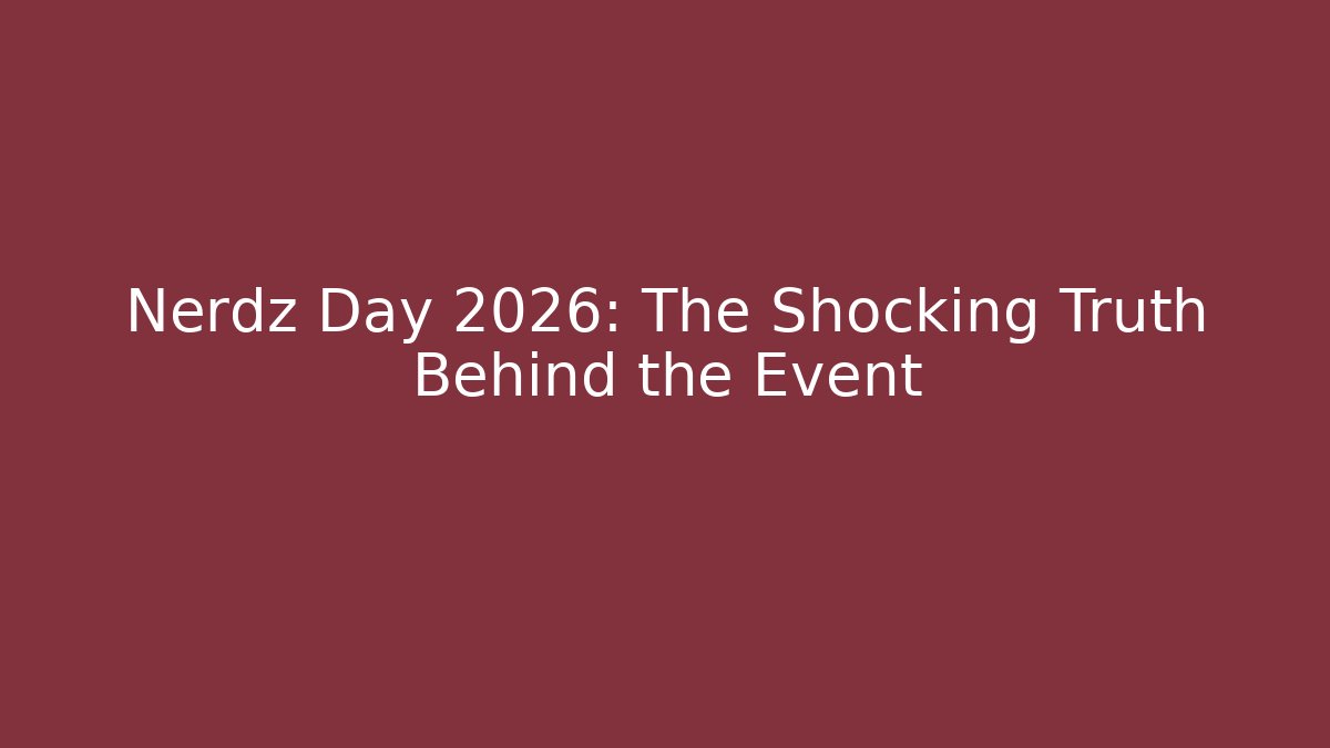Nerdz Day 2026: The Shocking Truth Behind the Event