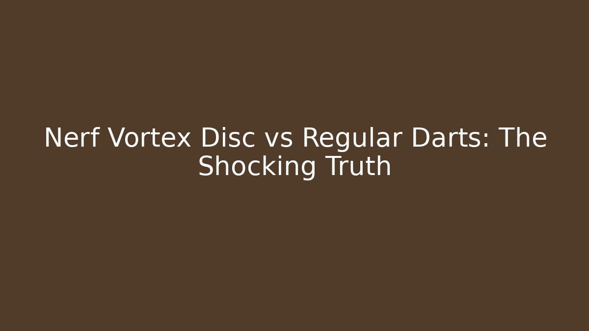 Nerf Vortex Disc vs Regular Darts: The Shocking Truth - Create More Assets