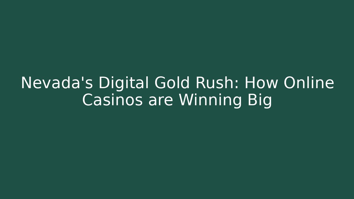 Nevada's Digital Gold Rush: How Online Casinos are Winning Big