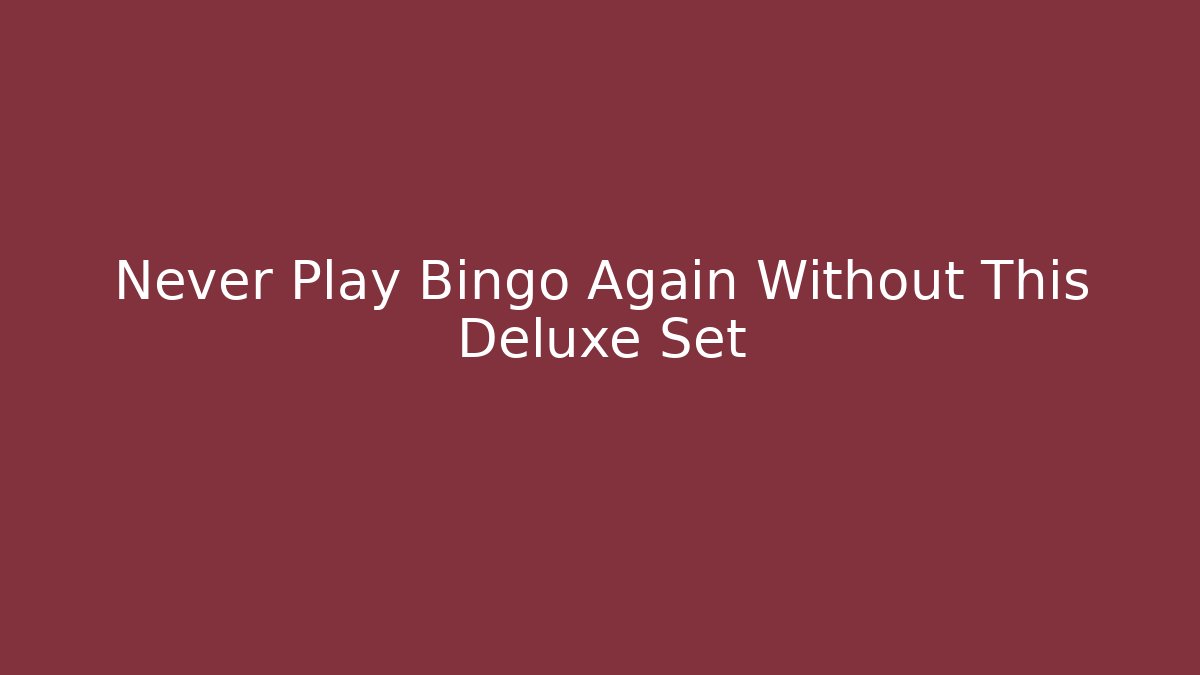 Never Play Bingo Again Without This Deluxe Set - Create More Assets