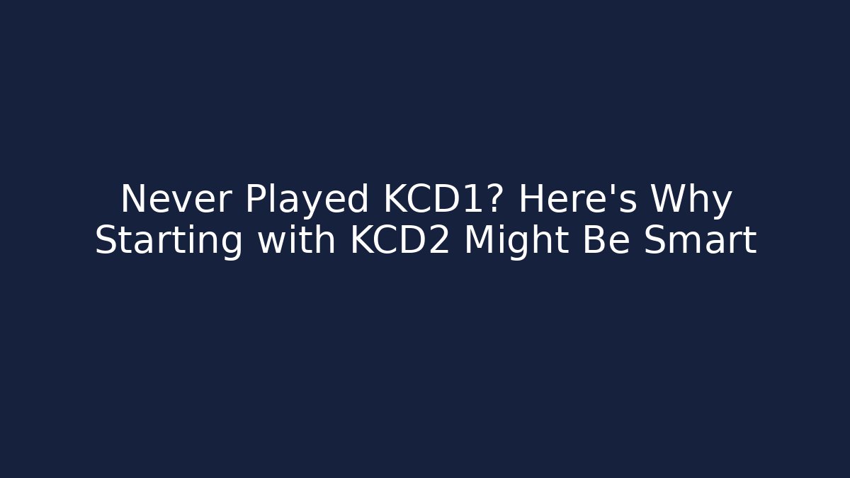 Never Played KCD1? Here’s Why Starting with KCD2 Might Be Smart