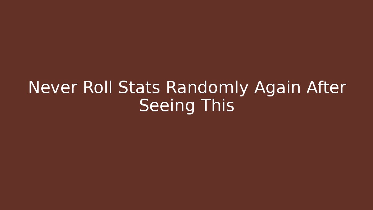 Never Roll Stats Randomly Again After Seeing This - Create More Assets