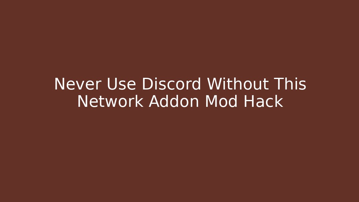 Never Use Discord Without This Network Addon Mod Hack - Create More Assets