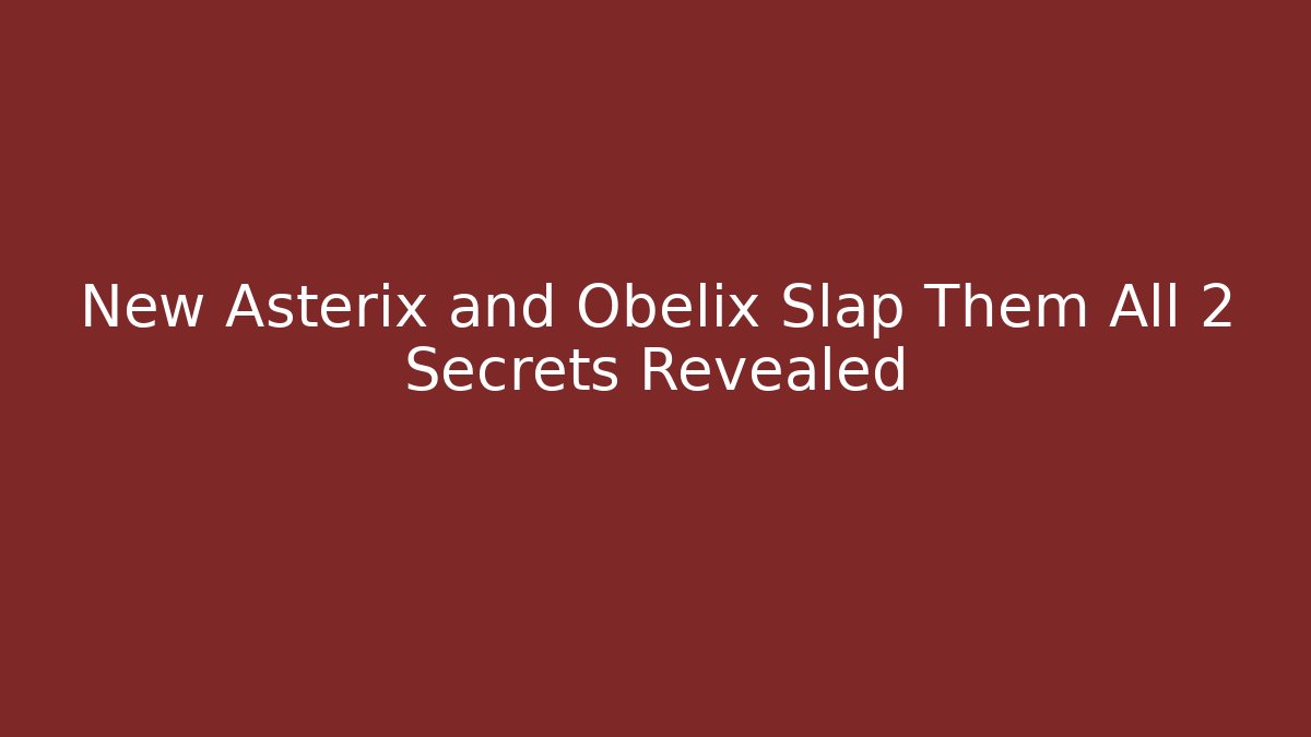 New Asterix and Obelix Slap Them All 2 Secrets Revealed