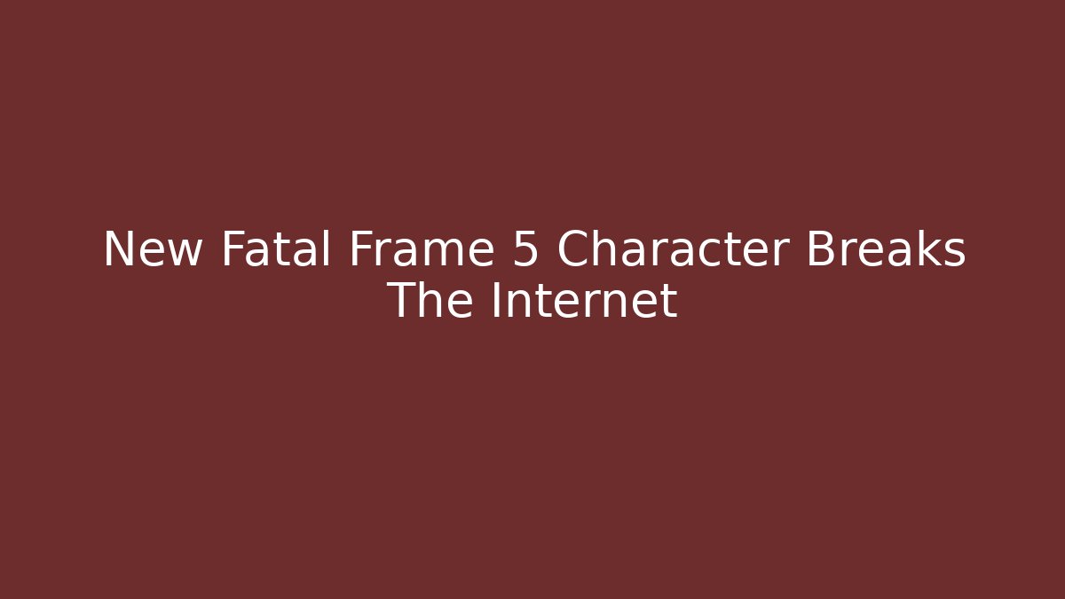 New Fatal Frame 5 Character Breaks The Internet
