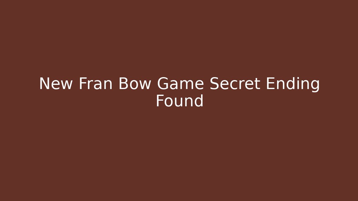 New Fran Bow Game Secret Ending Found