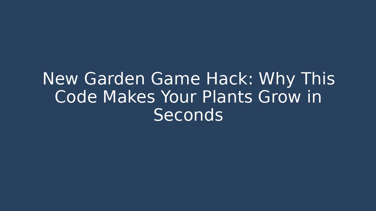 New Garden Game Hack: Why This Code Makes Your Plants Grow in Seconds