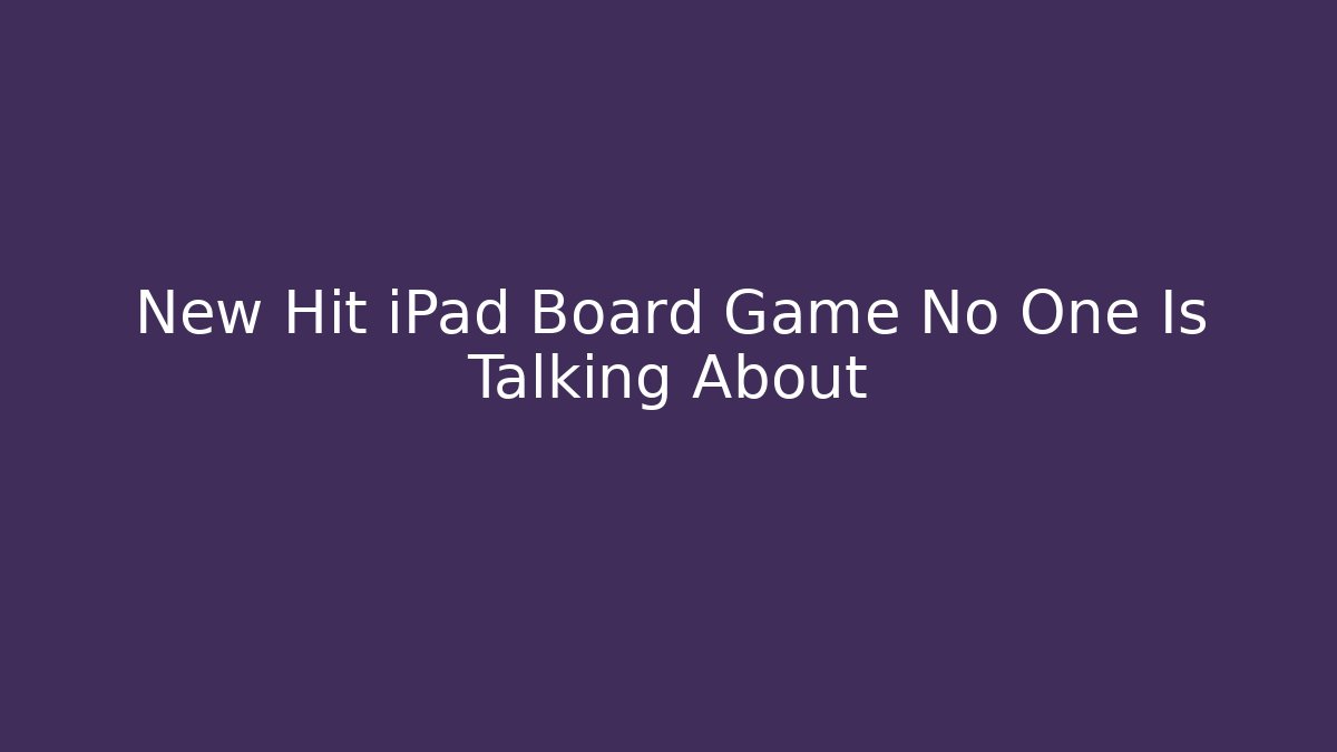 New Hit iPad Board Game No One Is Talking About - Create More Assets