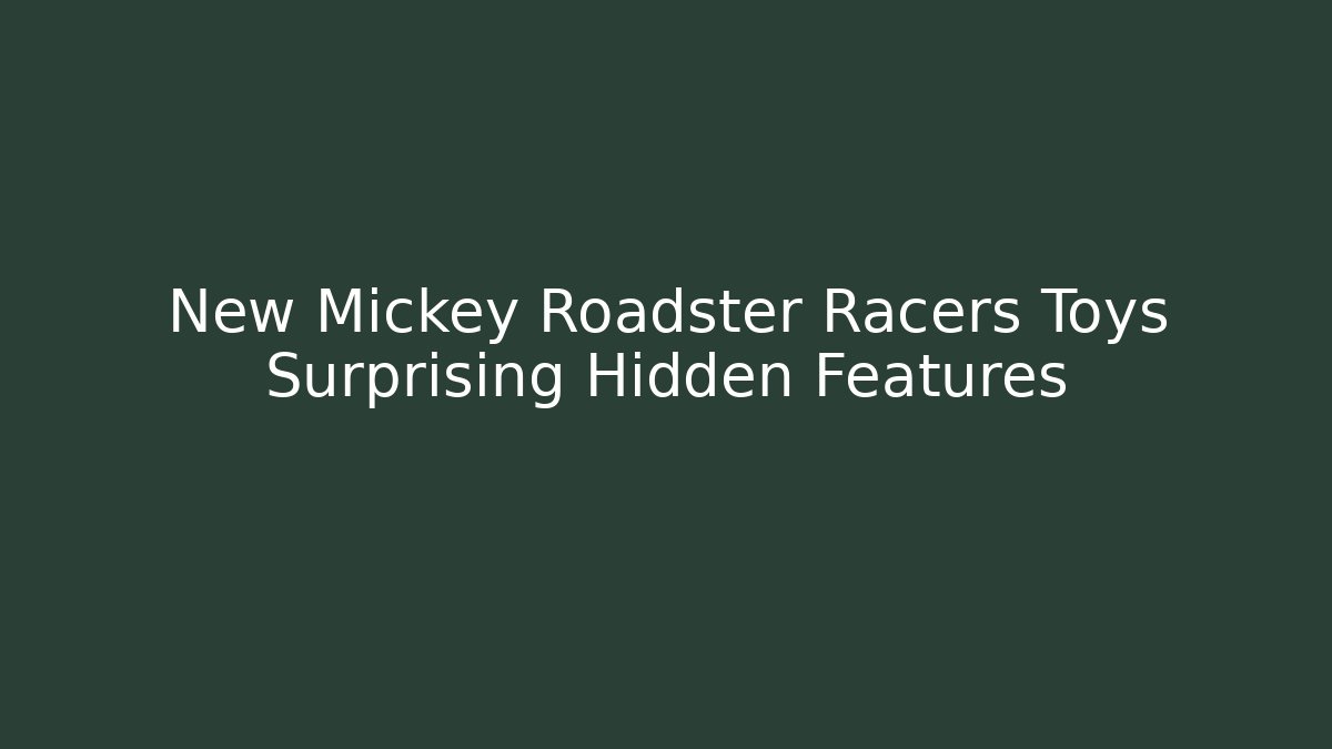 New Mickey Roadster Racers Toys Surprising Hidden Features